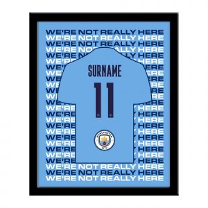 Manchester City FC We're Not Really Here Framed Print